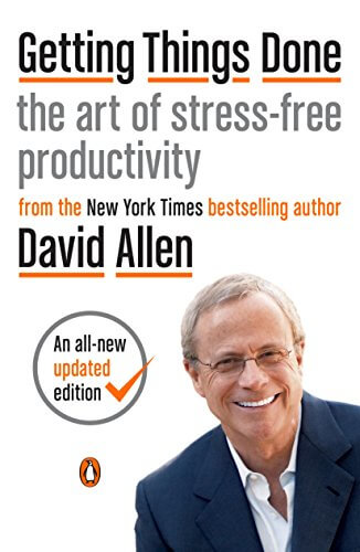 "Getting Things Done: The Art of Stress-Free Productivity" by David Allen, book cover art