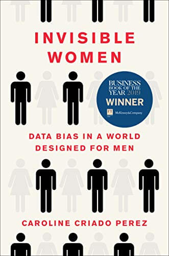 "Invisible Women: Data Bias in a World Designed for Men" by Caroline Criado Pérez; book cover art