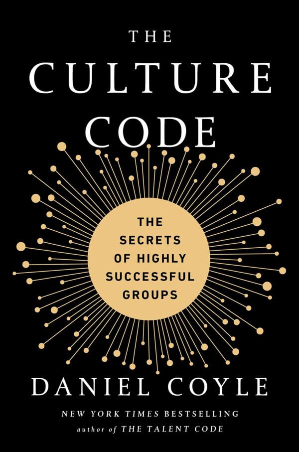 "The Culture Code: The Secrets of Highly Successful Groups" by Daniel Coyle; book cover art