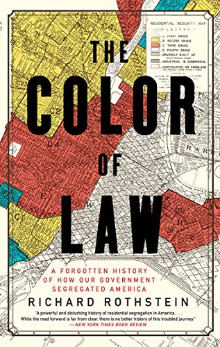 "The Color of Law: A Forgotten History of How Our Government Segregated America" by Richard Rothstein; book cover art